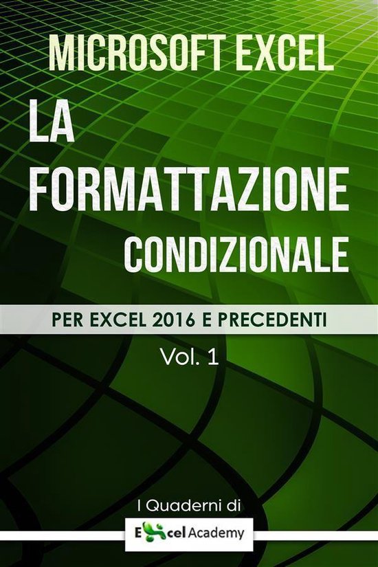 I Quaderni di Excel Academy 1 - La formattazione condizional ... - cover