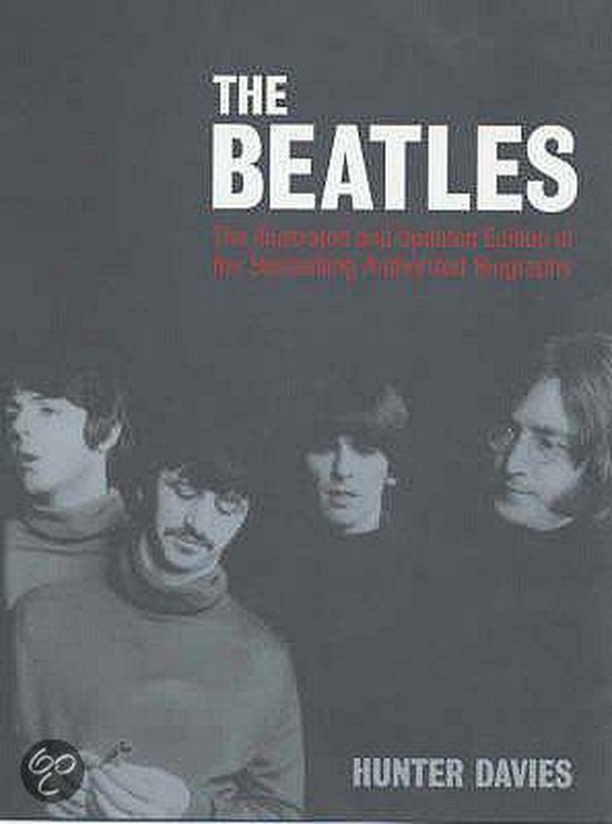 The Beatles. The Authorized Biography