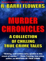 Murder Chronicles: A Collection of Chilling True Crime Tales