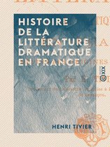 Histoire de la littérature dramatique en France