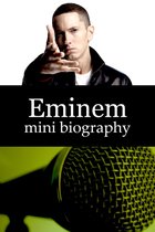 Mini Biography - Eminem Mini Biography