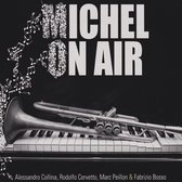 Alessandro Collina, Marc Peill, Rodolfo Cervetto - Michel On Air (CD)