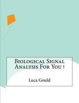 Biological Signal Analysis For You !