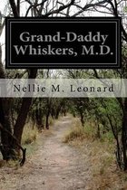 Grand-Daddy Whiskers, M.D.