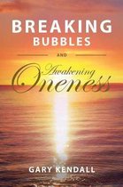 Breaking Bubbles and Awakening Oneness