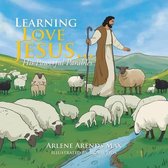 Learning to Love Jesus . . .