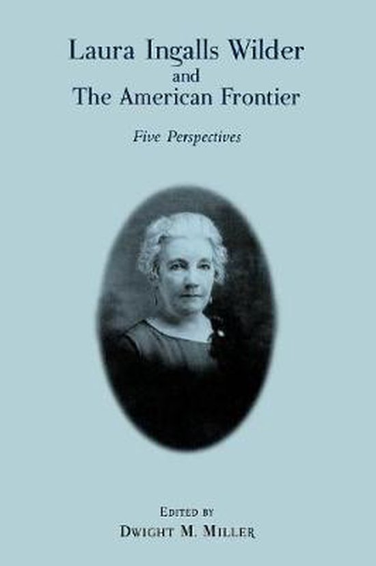 Laura Ingalls Wilder And The American Frontier 9780761822851 Dwight M Miller Boeken