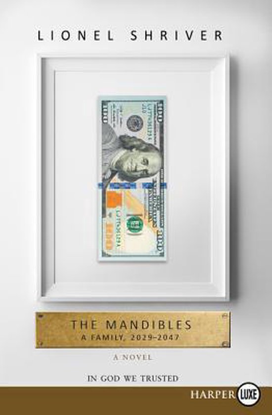 Boekomslag van 'The Mandibles' met een Amerikaanse dollarbiljet van 100 dollar en de tekst 'Lionel Shriver'.