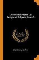 Occasional Papers on Scriptural Subjects, Issue 3