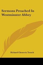 Sermons Preached in Westminster Abbey