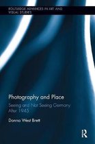Routledge Advances in Art and Visual Studies- Photography and Place