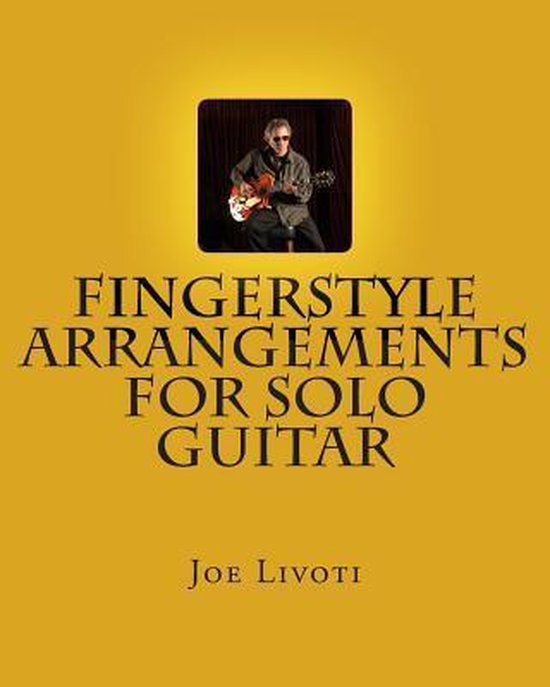 Fingerstyle Arrangements for Solo Guitar 9781493608980 Joe Livoti