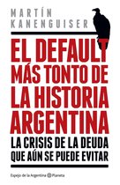 Espejo de la Argentina - El default más tonto de la historia