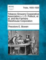Tobacco Growers Cooperative Association V. L.O. Pollock, et al. and the Farmers Warehouse Corporation