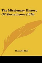 The Missionary History of Sierra Leone (1874)