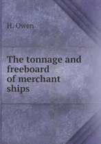 The tonnage and freeboard of merchant ships