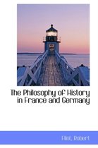 The Philosophy of History in France and Germany