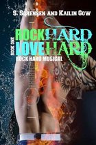 Rock Hard Love Hard (Rock Hard Musical)