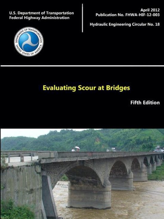 Evaluating Scour at Bridges Fifth Edition (Hydraulic Engineering