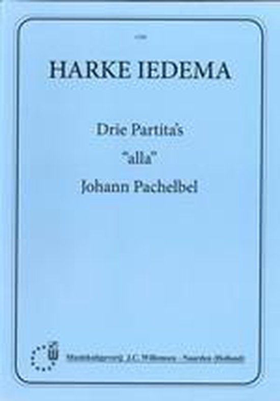 Drie Partitas Alla Johan Pachelbel - Harke Iedema | Do-index.org