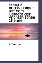 Neuere Anschauungen Auf Dem Gebiete Der Anorganischen Chemie