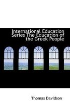 International Education Series the Education of the Greek People