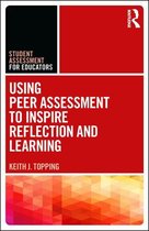 Student Assessment for Educators - Using Peer Assessment to Inspire Reflection and Learning