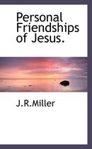 Personal Friendships of Jesus.