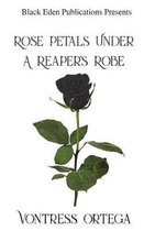 Rose Petals Under a Reaper's Robe