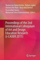 Proceedings of the 2nd International Colloquium of Art and Design Education Research (i-CADER 2015)