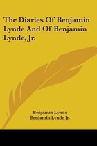 THE DIARIES OF BENJAMIN LYNDE AND OF BEN