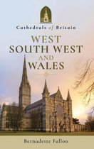 Cathedrals of Britain - Cathedrals of Britain: West, South West and Wales