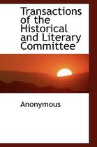 Transactions of the Historical and Literary Committee