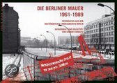 Die Berliner Mauer 1961-1989