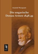 Die Ungarische Donau-Armee 1848 49