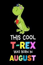 This Cool T-Rex Was Born In August