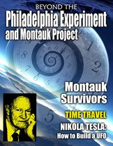 Volume 2 - the Montauk Project and Philadelphia Experiment