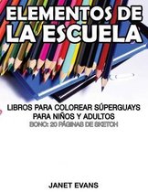 Elementos de La Escuela: Libros Para Colorear Superguays Para Ninos y Adultos (Bono