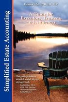 Simplified Estate Accounting a Guide for Executors, Trustees, and Attorneys