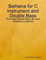 Bethena for C Instrument and Double Bass - Pure Duet Sheet Music By Lars Christian Lundholm