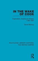 Routledge Library Editions: The British Empire - In the Wake of Cook