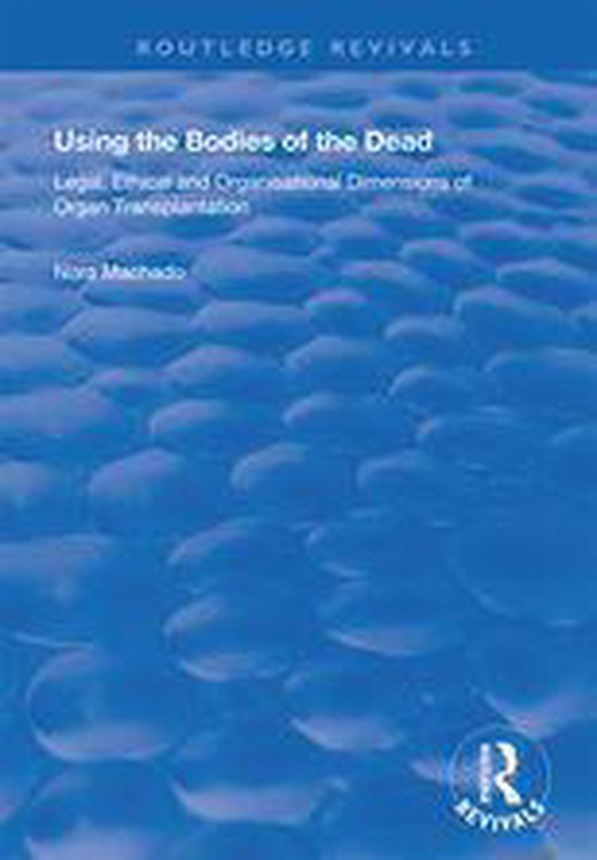 Routledge Revivals - Using the Bodies of the Dead - cover