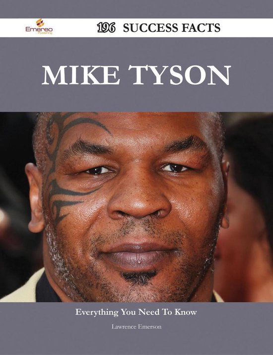 Mike Tyson 196 Success Facts Everything you need to know about Mike