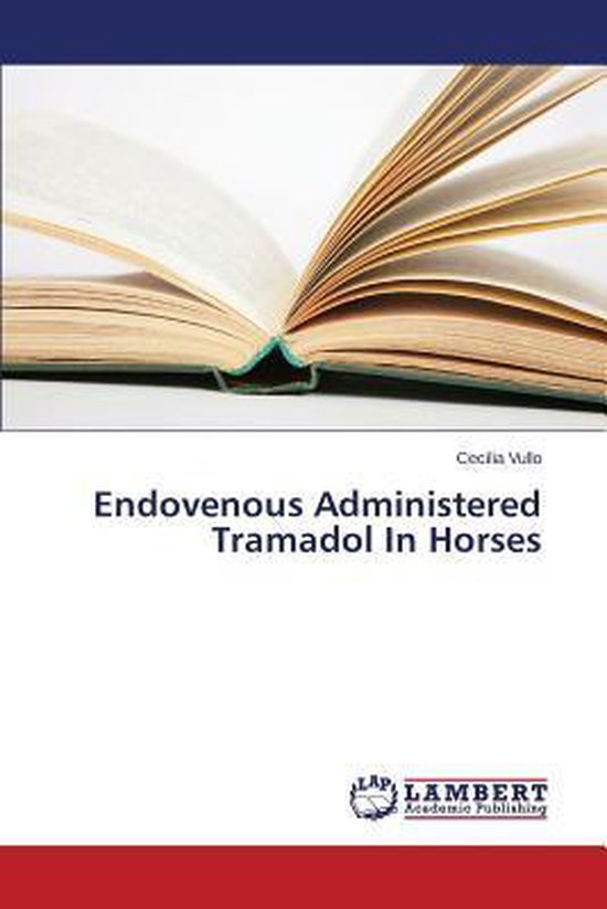 Endovenous Administered Tramadol in Horses - cover