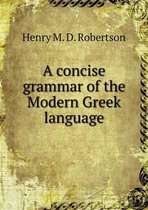 A concise grammar of the Modern Greek language