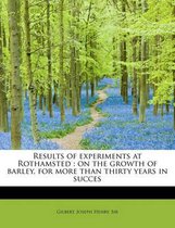 Results of Experiments at Rothamsted