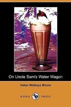 On Uncle Sam's Water Wagon