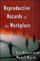 Reproductive Hazards Of The Workplace