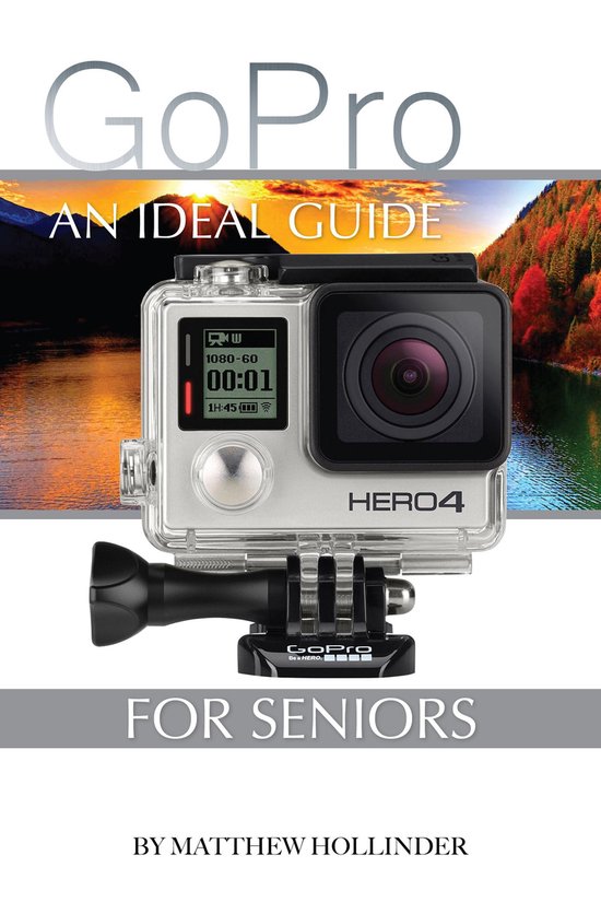 GoPro: An Ideal Guide for Seniors - cover