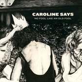 Caroline Says - There's No Fool Like An Old Fool (LP) (Coloured Vinyl)